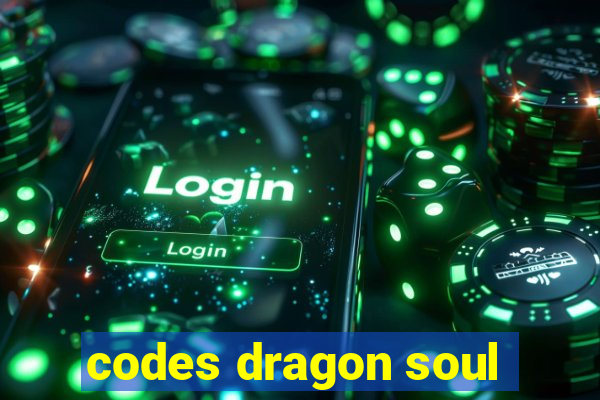 codes dragon soul