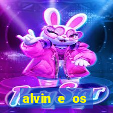 alvin e os esquilos rede canais