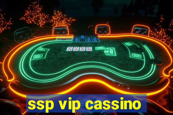 ssp vip cassino