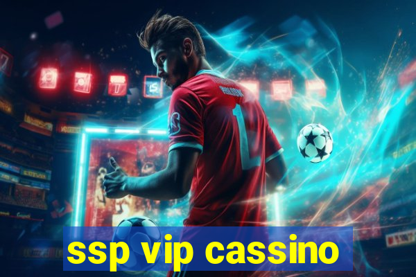 ssp vip cassino