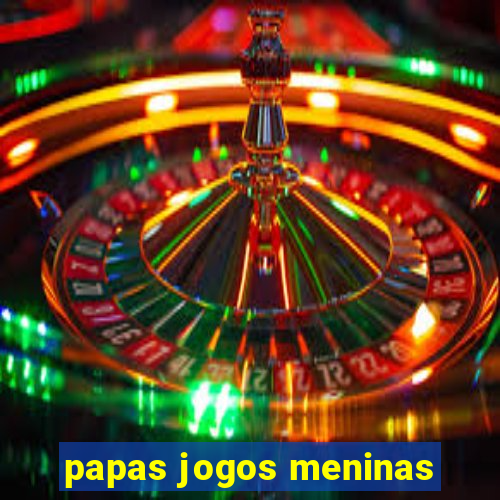 papas jogos meninas