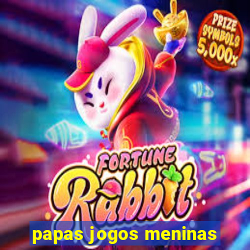 papas jogos meninas