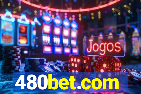 480bet.com