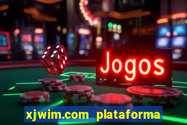 xjwim.com plataforma login entrar