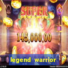 legend warrior dinheiro infinito 2024