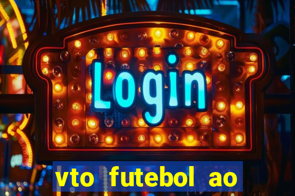 vto futebol ao vivo biz