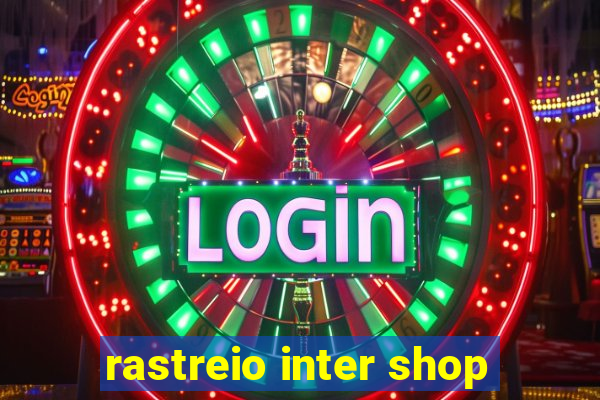 rastreio inter shop