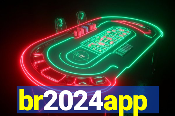 br2024app