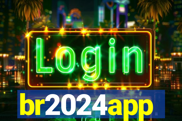 br2024app