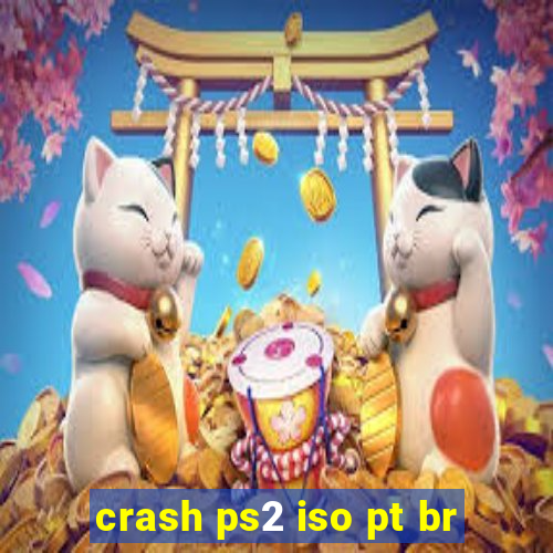 crash ps2 iso pt br