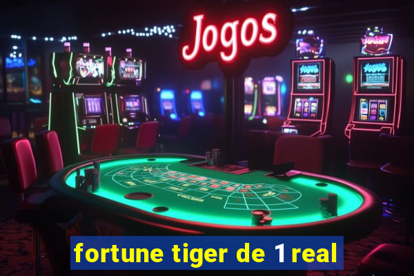 fortune tiger de 1 real