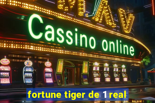 fortune tiger de 1 real