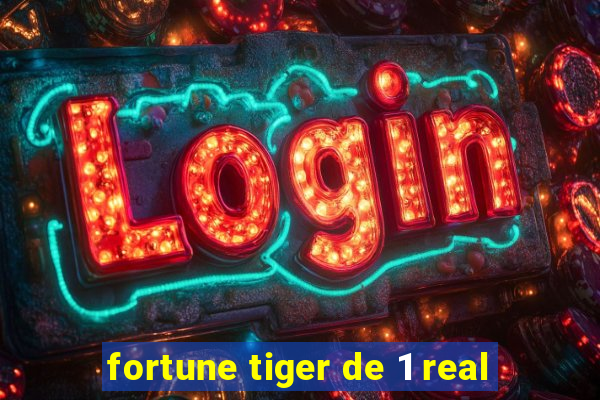 fortune tiger de 1 real