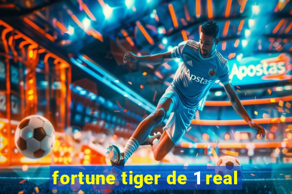 fortune tiger de 1 real