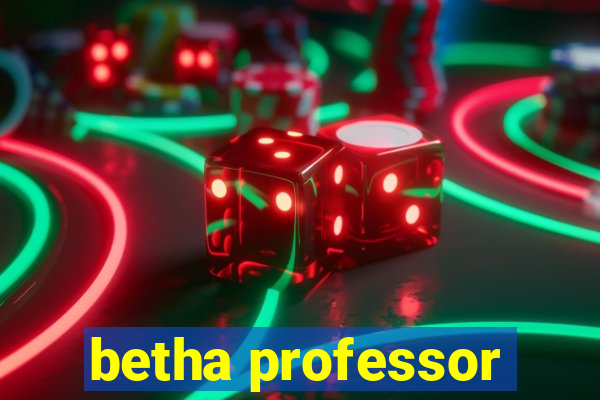 betha professor