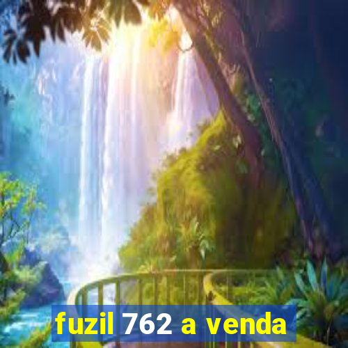 fuzil 762 a venda