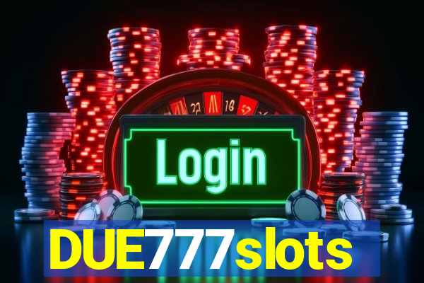 DUE777slots