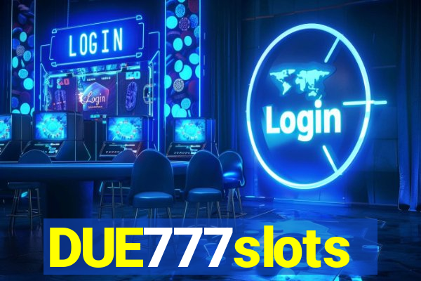 DUE777slots