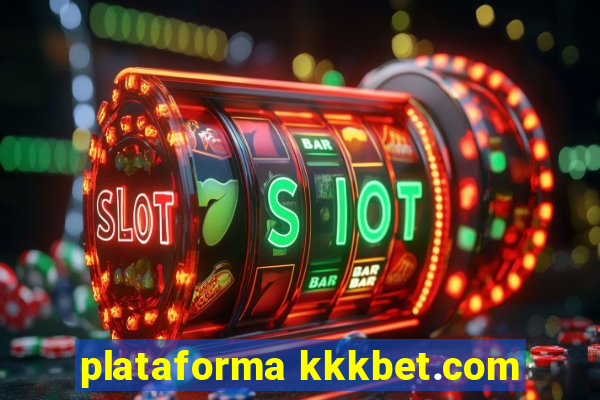 plataforma kkkbet.com