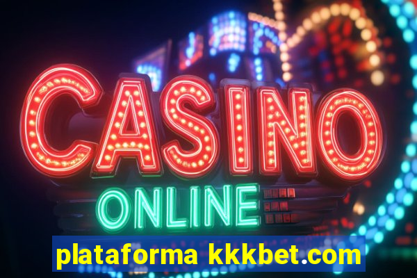 plataforma kkkbet.com