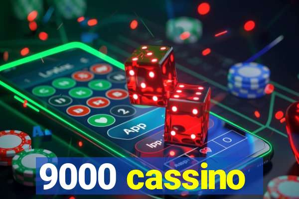 9000 cassino