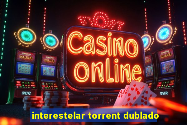 interestelar torrent dublado