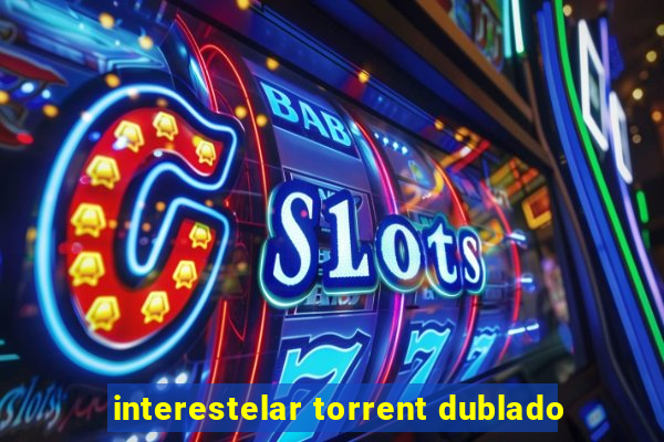 interestelar torrent dublado