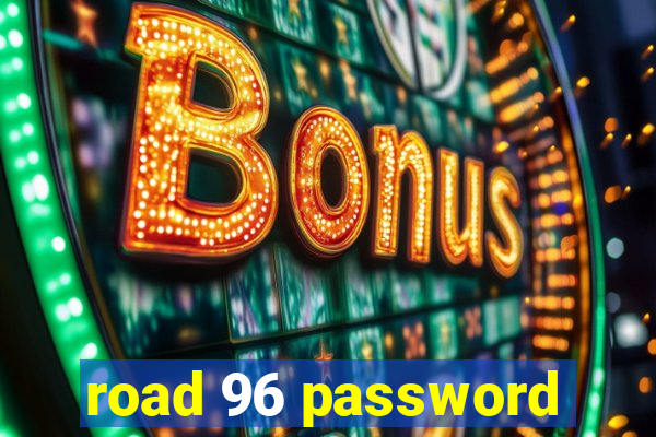 road 96 password