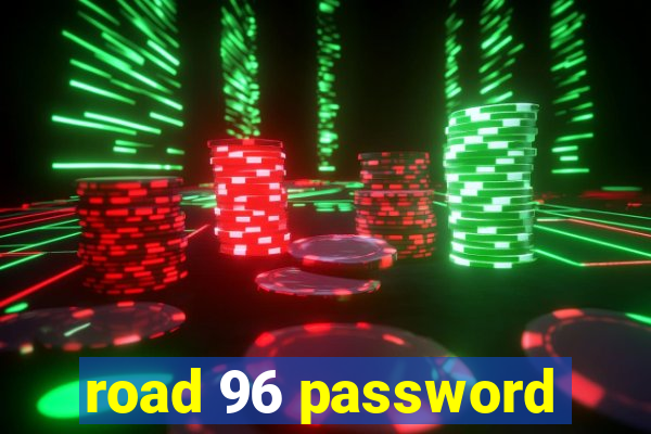 road 96 password