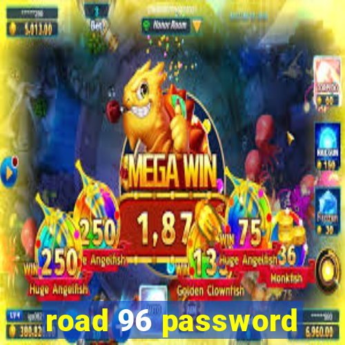 road 96 password