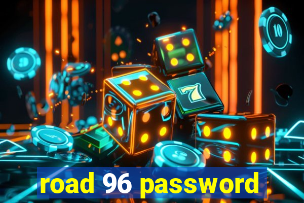 road 96 password