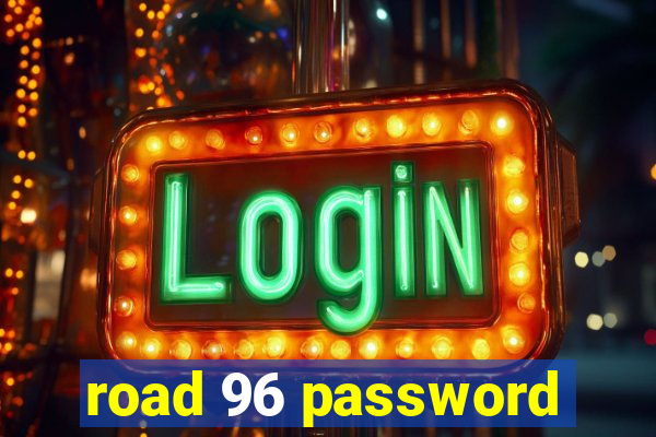 road 96 password