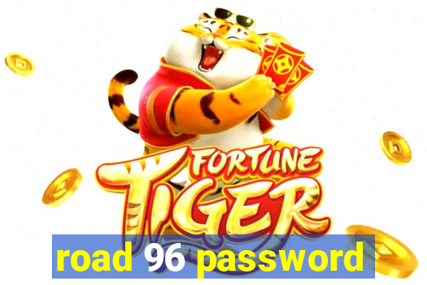 road 96 password