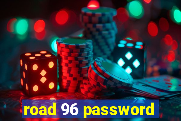 road 96 password