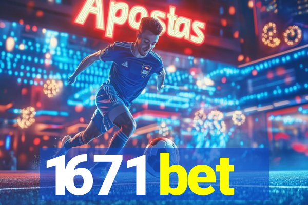 1671 bet