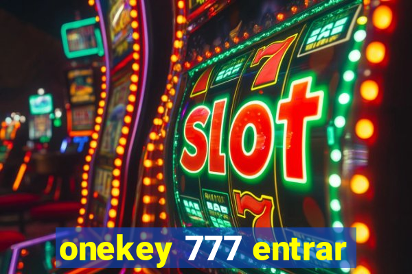 onekey 777 entrar