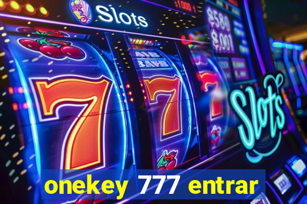 onekey 777 entrar