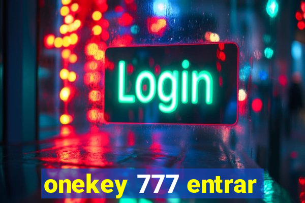 onekey 777 entrar