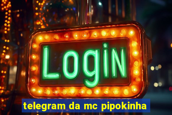 telegram da mc pipokinha