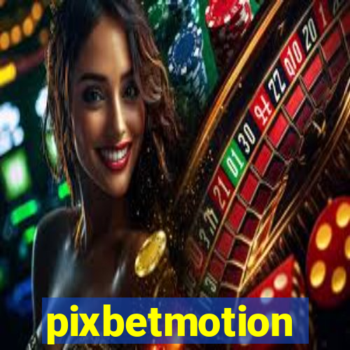 pixbetmotion