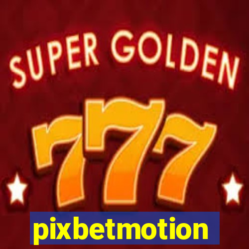 pixbetmotion