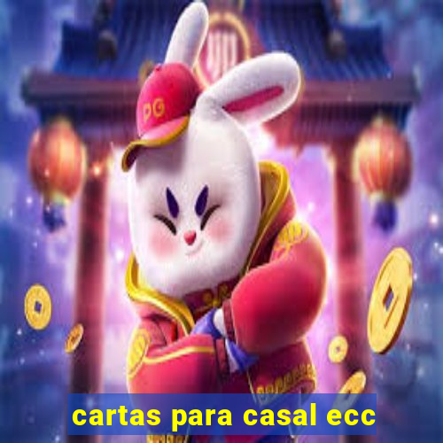 cartas para casal ecc