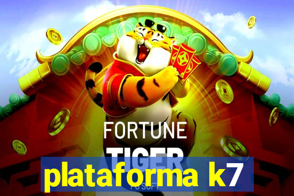 plataforma k7