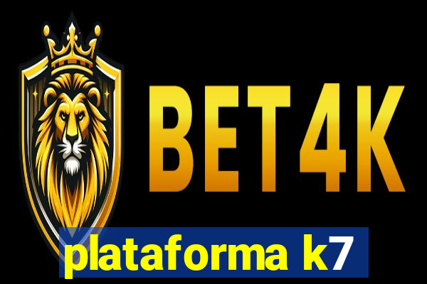 plataforma k7