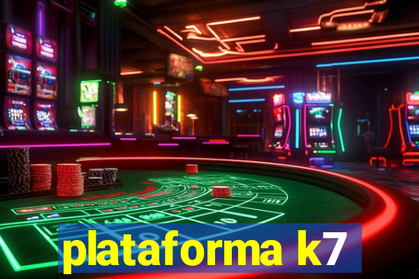 plataforma k7