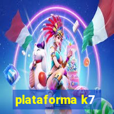 plataforma k7