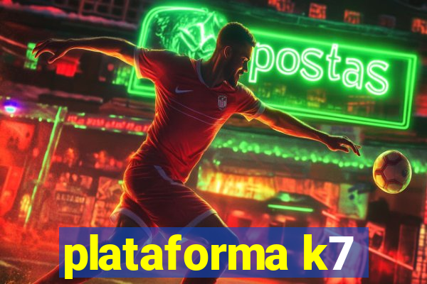 plataforma k7