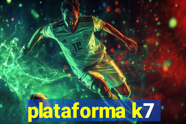 plataforma k7