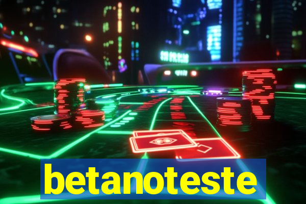 betanoteste