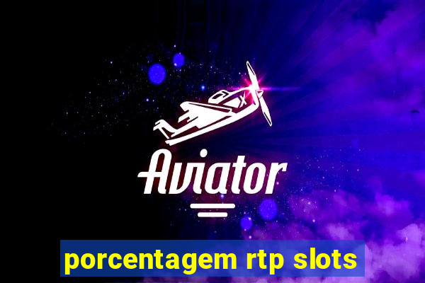 porcentagem rtp slots